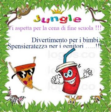 FINE SCUOLA !!! CENA AL JUNGLE 